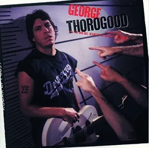 George Thorogood - Born To Be Bad(Ltd. Ed. 180G Vinyl)